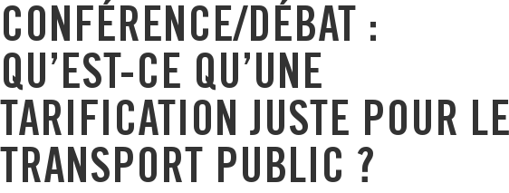 Conférence/débat : qu'est-ce qu'une tarification juste pour le transport public ?